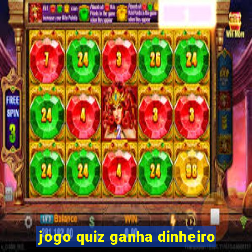 jogo quiz ganha dinheiro